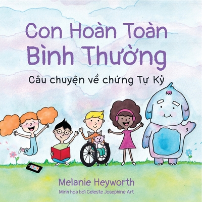 Con Ho?n To?n &#7892;n: C?u chuy&#7879;n v&#7873; ch&#7913;ng T&#7921; K&#7927; - Heyworth, Melanie, and Ceart (Illustrator)