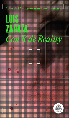 Con R de Reality / R Stands for Reality - Zapata, Luis