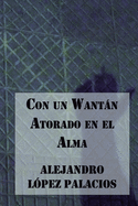 Con un Wantn Atorado en el Alma