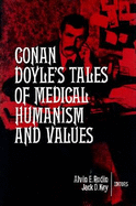 Conan Doyle's Tales of Medical Humanism and Values: Round the Red Lamp: Being Facts and Fancies of Medical Life, with Other Medical Short Stories