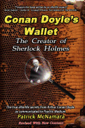 Conan Doyle's Wallet: The Creator of Sherlock Holmes - McNamara, Patrick, Ph.D.