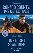 Conard County: K-9 Detectives / One Night Standoff: Mills & Boon Heroes: Conard County: K-9 Detectives (Conard County: the Next Generation) / One Night Standoff (Covert Cowboy Soldiers)