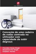 Conceo de uma cadeira de rodas centrada no utilizador com capacidade de subir degraus