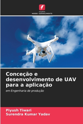 Conceo e desenvolvimento de UAV para a aplicao - Tiwari, Piyush, and Yadav, Surendra Kumar