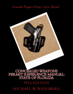 Concealed Weapons Permit Reference Manual: State of Florida: Ppia Edition