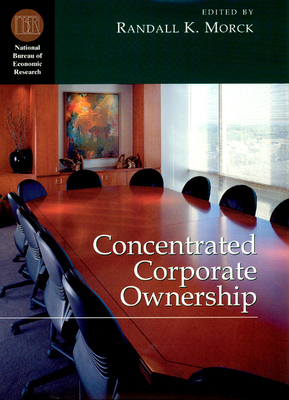 Concentrated Corporate Ownership - Morck, Randall K (Editor)