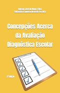 Concepes Acerca da Avaliao Diagnstica Escolar: Revista & Ampliada