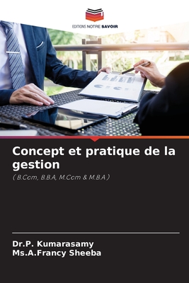 Concept et pratique de la gestion - Kumarasamy, Dr P, and Sheeba, MS a Francy