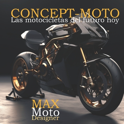 Concept-Moto: Las motocicletas del futuro hoy - Blanchard, Maxime