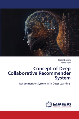 Concept of Deep Collaborative Recommender System - Behera, Gopal, and Nain, Neeta