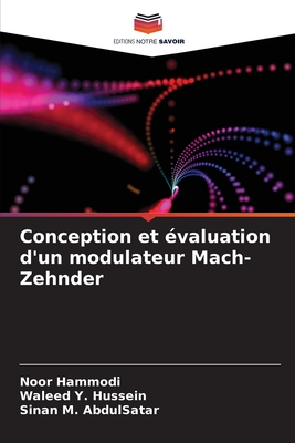 Conception et valuation d'un modulateur Mach-Zehnder - Hammodi, Noor, and Y Hussein, Waleed, and M Abdulsatar, Sinan