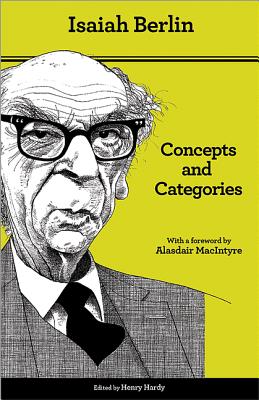 Concepts and Categories: Philosophical Essays - Second Edition - Berlin, Isaiah, Sir, and Hardy, Henry (Editor), and Williams, Bernard (Introduction by)