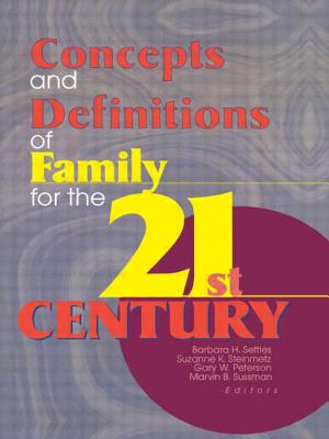 Concepts and Definitions of Family for the 21st Century - Settles, Barbara H, and Steinmetz, Suzanne