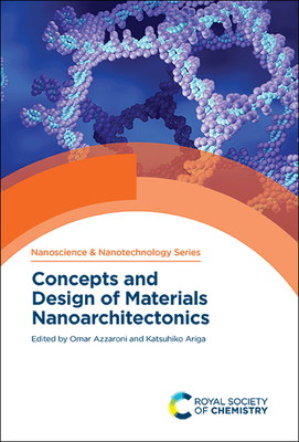 Concepts and Design of Materials Nanoarchitectonics - Azzaroni, Omar (Editor), and Ariga, Katsuhiko (Editor)