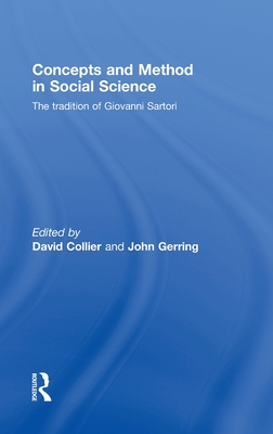 Concepts and Method in Social Science: The Tradition of Giovanni Sartori - Collier, David, Professor (Editor), and Gerring, John (Editor)