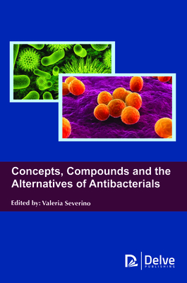 Concepts, Compounds and the Alternatives of Antibacterials - Severino, Valeria (Editor)