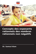 Concepts des exposants rationnels des nombres rationnels non n?gatifs