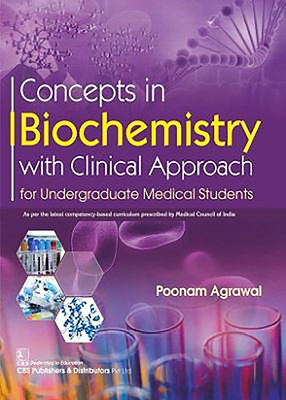 Concepts in Biochemistry with Clinical Approach: For Undergraduate Medical Students - Agrawal, Poonam