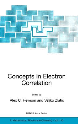 Concepts in Electron Correlation - Hewson, Alex C (Editor), and Zlatic, Veljko (Editor)