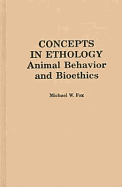 Concepts in Ethology: Animal Behavior and Bioethics