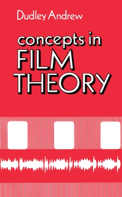 Concepts in Film Theory - Andrew, J Dudley