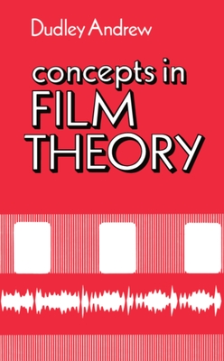 Concepts in Film Theory - Andrew, James Dudley, and Andrew, Dudley