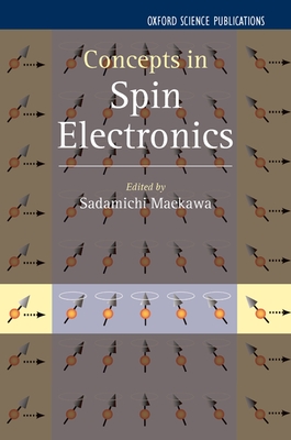 Concepts in Spin Electronics - Maekawa, Sadamichi (Editor)