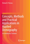 Concepts, Methods and Practical Applications in Applied Demography: An Introductory Textbook