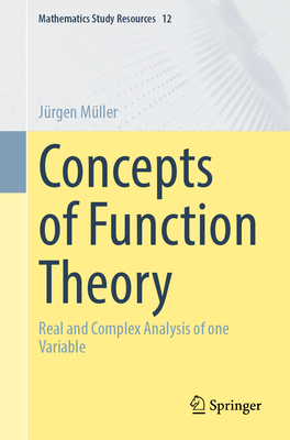 Concepts of Function Theory: Real and Complex Analysis of one Variable - Mller, Jrgen