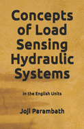 Concepts of Load Sensing Hydraulic Systems: In the English Units