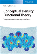 Conceptual Density Functional Theory, 2 Volume Set: Towards a New Chemical Reactivity Theory