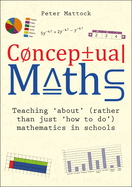 Conceptual Maths: Teaching 'about' (rather than just 'how to do') mathematics in schools