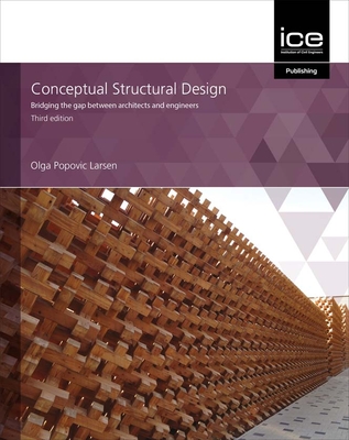 Conceptual Structural Design: Bridging the gap between architects and engineers - Popovic Larsen, Olga