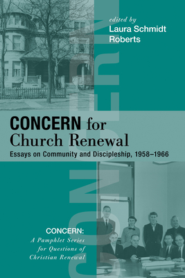 Concern for Church Renewal - Roberts, Laura Schmidt (Editor)