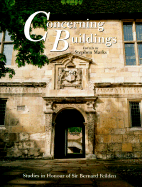 Concerning Buildings: Studies in Honour of Sir Bernard Feilden CBE