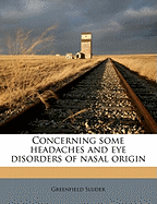 Concerning Some Headaches and Eye Disorders of Nasal Origin