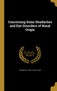 Concerning Some Headaches and Eye Disorders of Nasal Origin