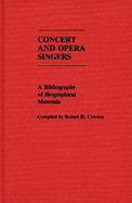 Concert and Opera Singers: A Bibliography of Biographical Materials