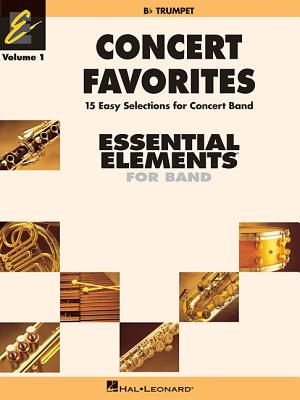 Concert Favorites Vol. 1 - BB Trumpet: Essential Elements Band Series - Hal Leonard Corp (Creator), and Sweeney, Michael, and Lavender, Paul