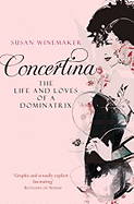 Concertina: The Life and Loves of a Dominatrix