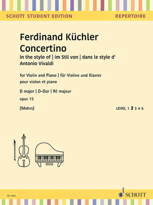 Concertino in D Minor, Op. 15 for Violin and Piano - Kuchler, Ferdinand (Composer), and Mohrs, Peter (Editor)