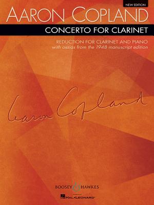 Concerto for Clarinet: Reduction for Clarinet and Piano New Edition - Copland, Aaron (Composer)