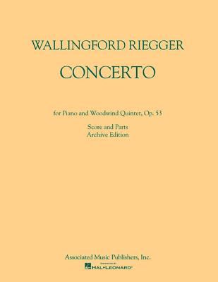 Concerto for Piano and Woodwind Quintet, Op. 53: Score and Parts - Riegger, Wallingford (Composer), and Rieggr, Wallingford (Composer)