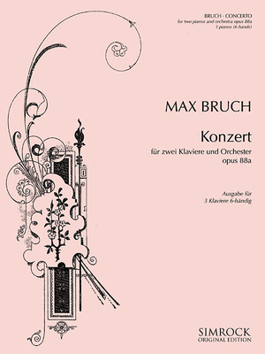 Concerto for Two Pianos (and Orchestra), Op. 88a: Piano Reduction for 3 Pianos - Bruch, Max (Composer)