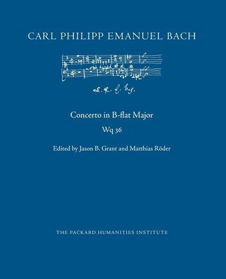 Concerto in B-flat Major, Wq 36 - Grant, Jason B (Editor), and Rder, Matthias (Editor), and Bach, Carl Philipp Emanuel