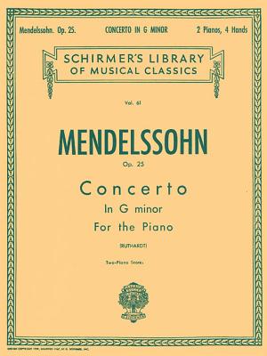 Concerto No. 1 in G Minor, Op. 25: Piano Duet - Mendelssohn, Felix (Composer), and Ruthardt, Adolf (Editor)