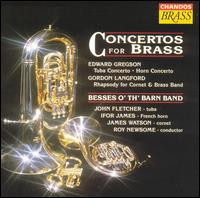 Concertos for Brass - Besses O' Th' Barn Band; Ifor James (french horn); James Watson (cornet); John Fletcher (tuba); Roy Newsome (conductor)