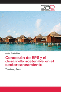 Concesion de EPS y El Desarrollo Sostenible En El Sector Saneamiento