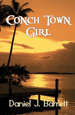 Conch Town Girl - Barrett, Daniel J