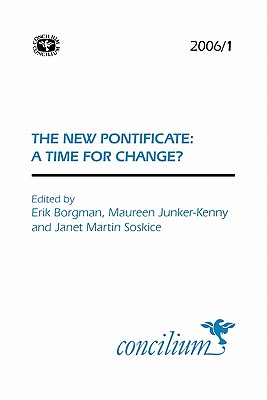 Concilium 2006/1: A Time for Change? - Borgman, Eric (Editor), and Junker-Kenny, Maureen (Editor), and Soskice, Janet (Editor)
